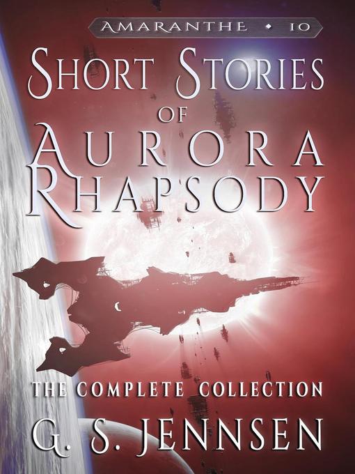 Title details for Short Stories of Aurora Rhapsody by G. S. Jennsen - Available